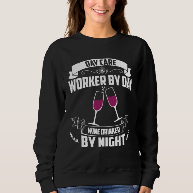 Sudadera Day Care Worker By Day Wine Drinker By Night (Anverso)