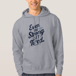 Sudadera de Autocuidado – Incluso los Fuertes Se C