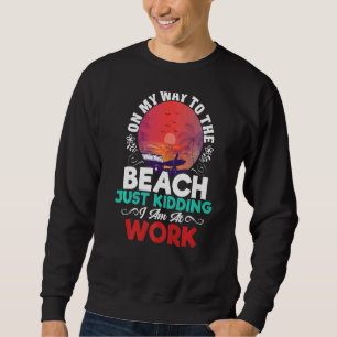 Sudadera De Camino A La Playa, Solo Estoy En El Trabajo.