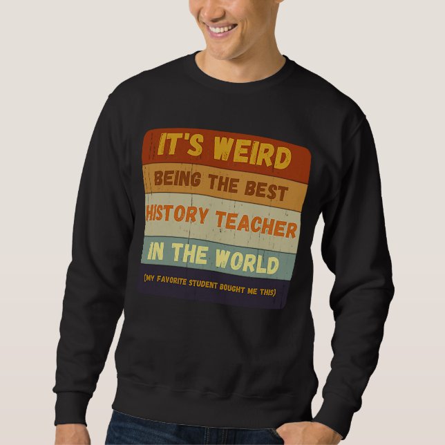 Sudadera De Estudiante A Mejor Profesor De Historia En Worl (Anverso)