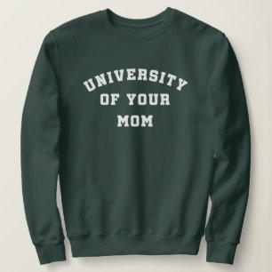 Sudadera de la Universidad de tu mamá
