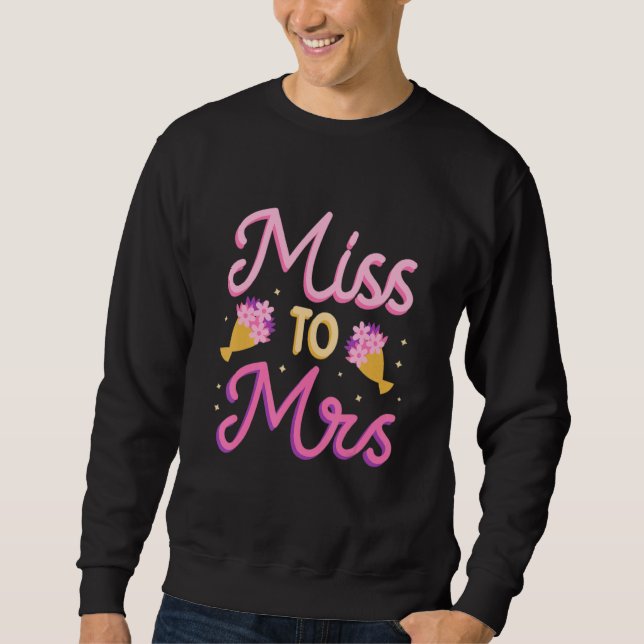Sudadera De Miss a Mrs Fiesta de Despedida de Soltera Damas (Anverso)
