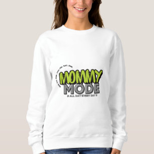 Sudadera de modo mami - Cita divertida de la vida