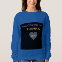 Sudadera De Mujer Suave Pero No Criminal