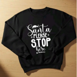 Sudadera de Navidad Santa Por Favor Detente Aquí