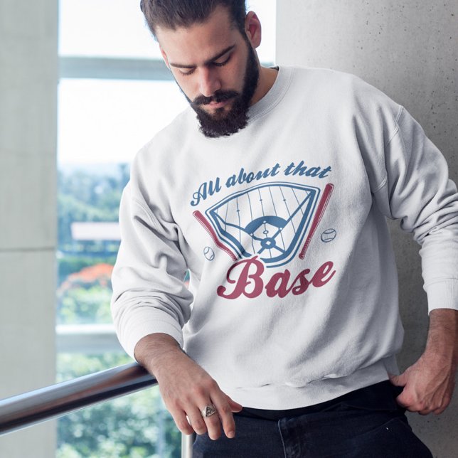 Sudadera de Todo Sobre Esa Base (Subido por el creador)