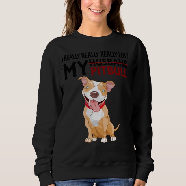 Sudadera De Verdad Me Encanto Mucho Mi Marido Pitbull (Anverso)