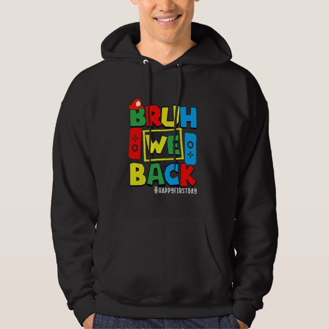 Sudadera De vuelta a la escuela primer día Bruh We Back Vid (Anverso)