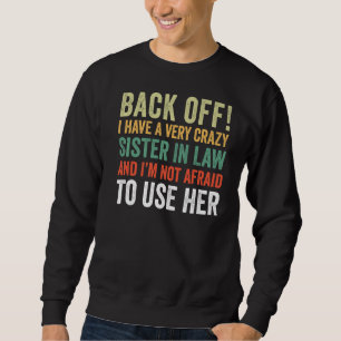 Sudadera De Vuelta Tengo Una Hermana Loca En La Ley No Me T