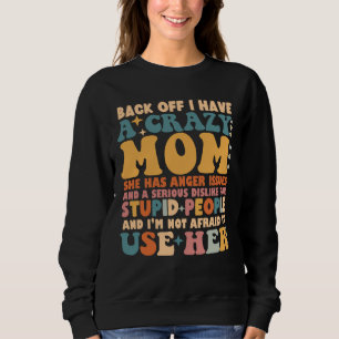 Sudadera De Vuelta Tengo Una Mamá Loca Que Tiene Problemas 