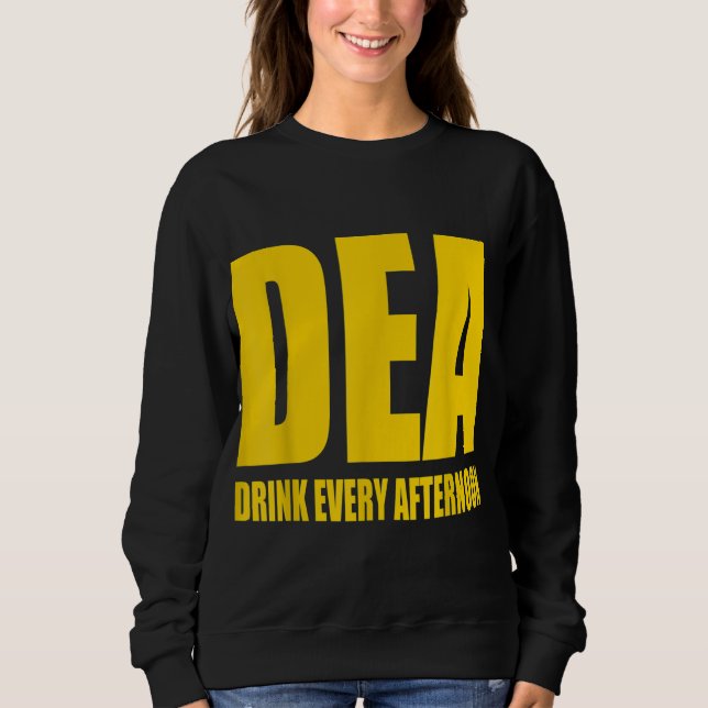 Sudadera DEA - Bebe Cada Tarde Graciosa Parodia De Bebida (Anverso)