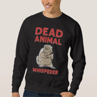 Sudadera Dead Animal Whisperer Animal Stuffing Taxidermist