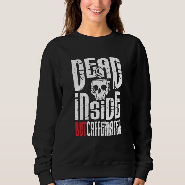 Sudadera Dead Inside But Caffeinated Skull Mug Coffee (Anverso)