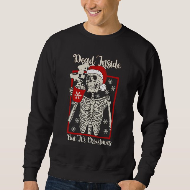 Sudadera Dead Inside But It's Christmas Skeleton Drink Coff (Anverso)