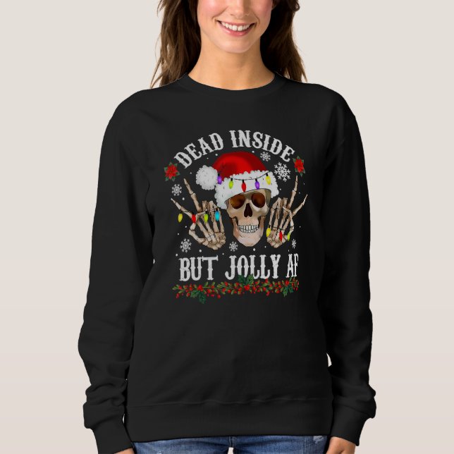 Sudadera Dead Inside But Jolly AF  Christmas  Skull Design (Anverso)