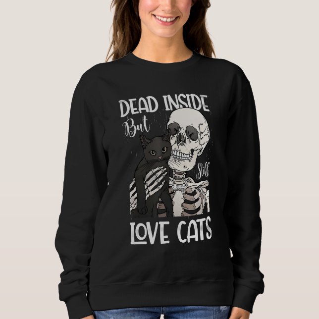 Sudadera Dead Inside But Still Love Black Cat  Skeleton (Anverso)