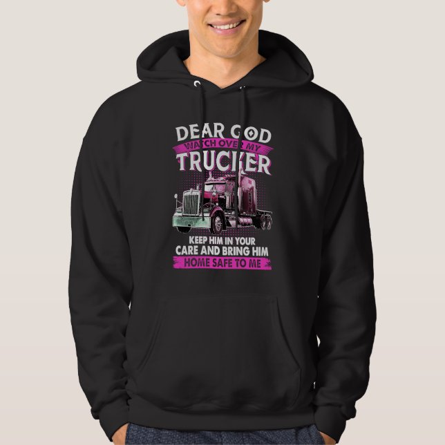 Sudadera Dear God Watch Over My Trucker Keep Him In Your Ca (Anverso)