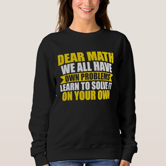 Sudadera dear math we all have own problems math (Anverso)