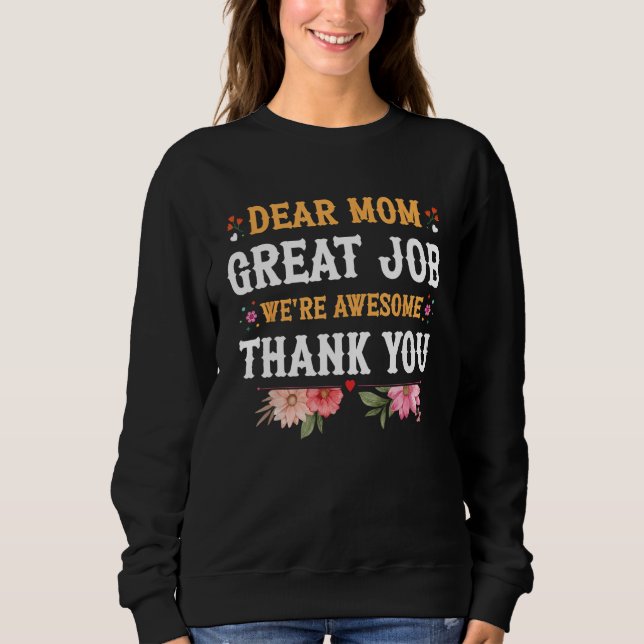 Sudadera Dear Mom Great Job We re Awesome Thank You Mother  (Anverso)