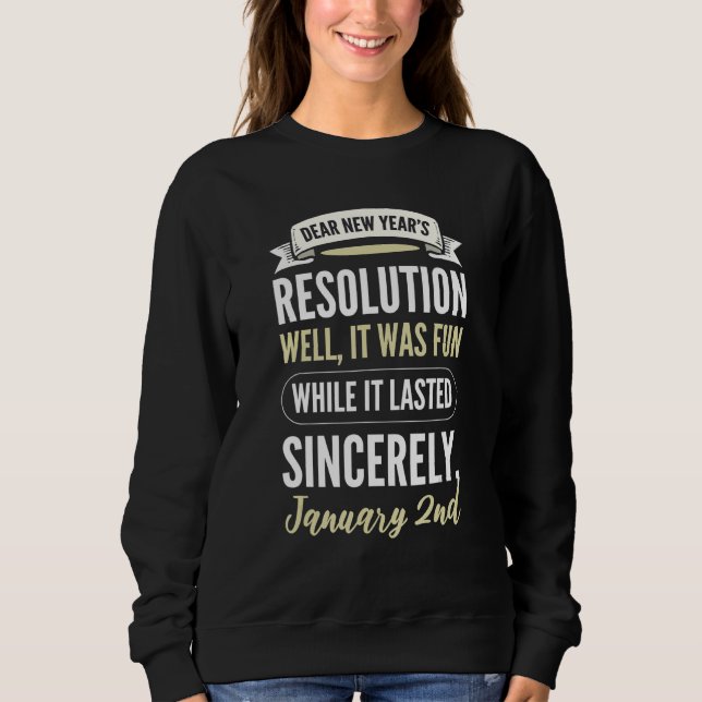 Sudadera Dear New Resolution Happy New Year's Day Eve Party (Anverso)