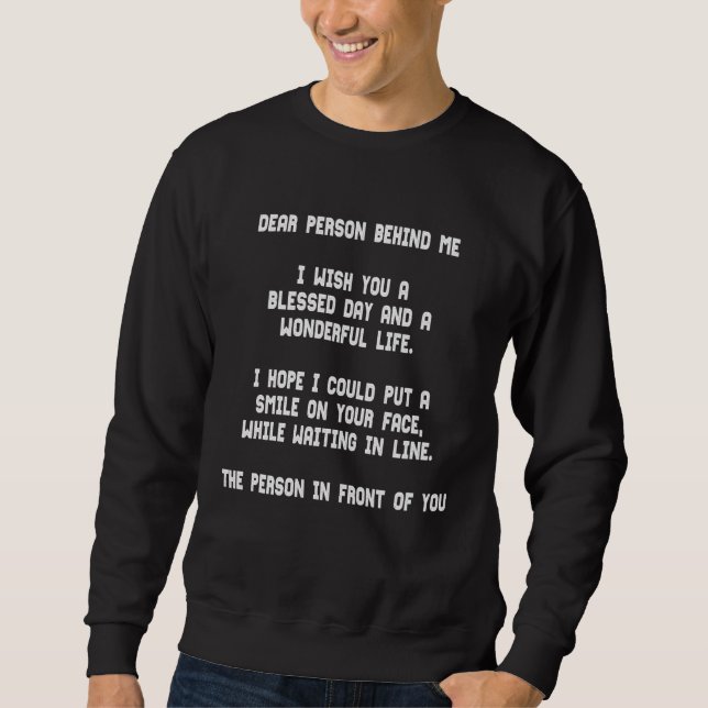 Sudadera Dear Person behind me Waiting in Line BACK Print   (Anverso)