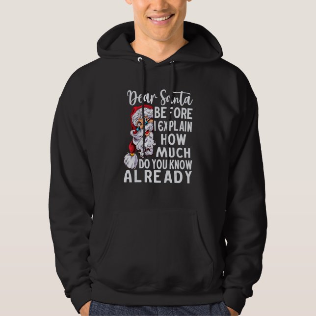 Sudadera Dear Santa Before I Explain How Much Do You Know C (Anverso)