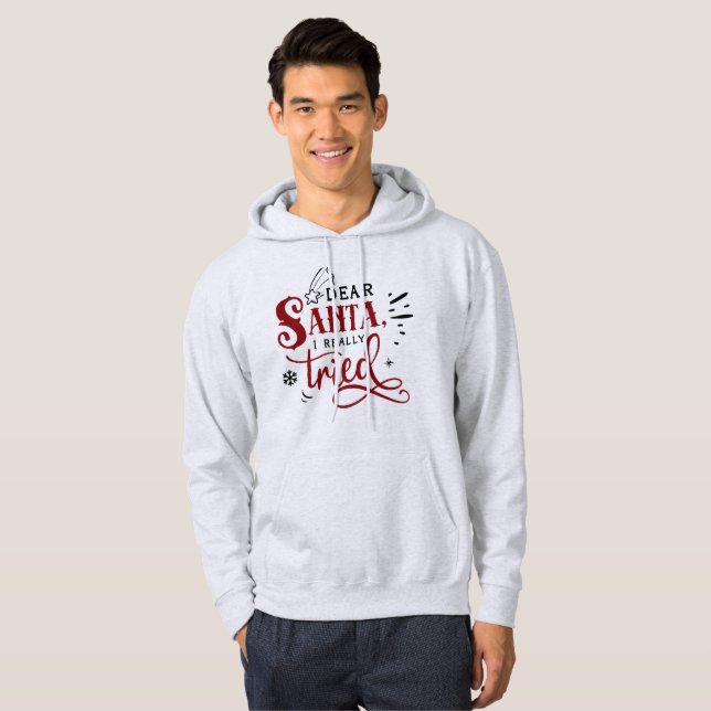 Sudadera Dear Santa, I Really Tried - Funny Christmas (Anverso completo)