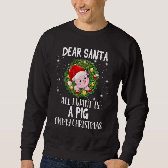 Sudadera Dear Santa I Want A Pig On My Christmas Holiday (Anverso)