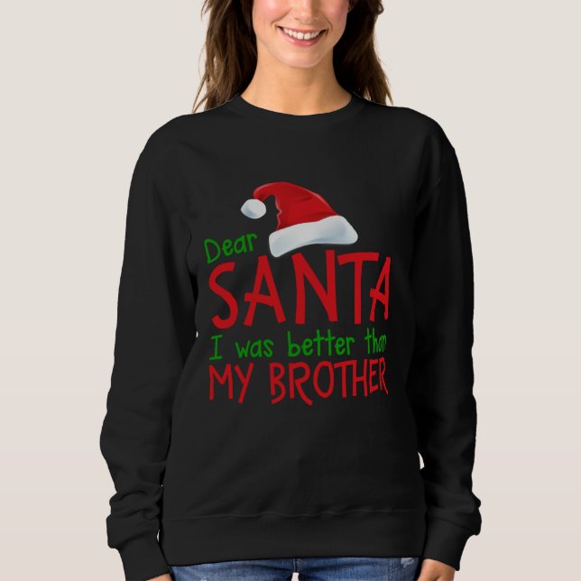Sudadera Dear Santa I Was Better Than My Brother  Christmas (Anverso)