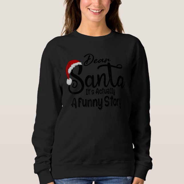Sudadera Dear Santa It's Actually A  Story  Xmas Saying (Anverso)