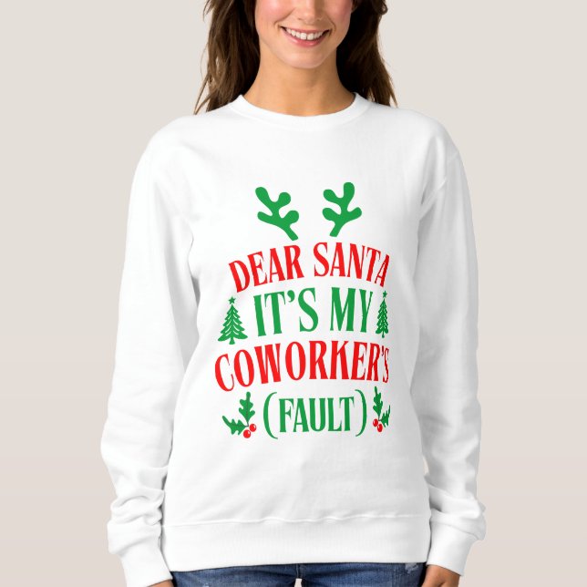 Sudadera Dear Santa It's My Coworker's Fault Christmas (Anverso)