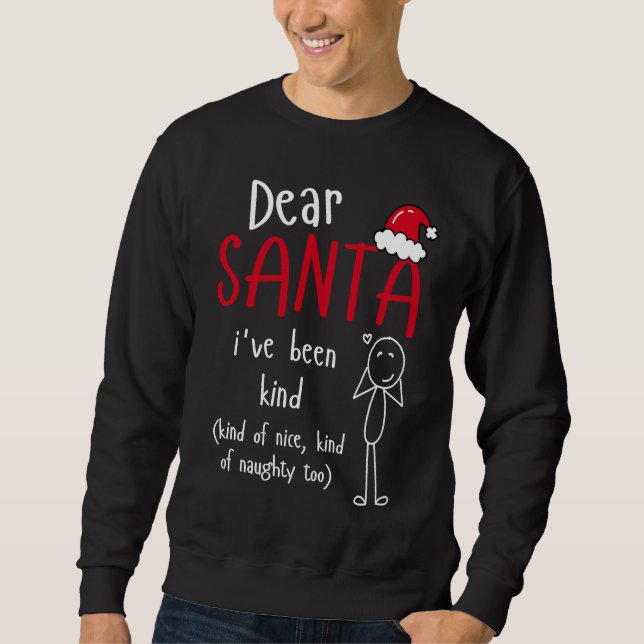Sudadera Dear Santa I've Been Kind of Nice Naughty Too Chri (Anverso)