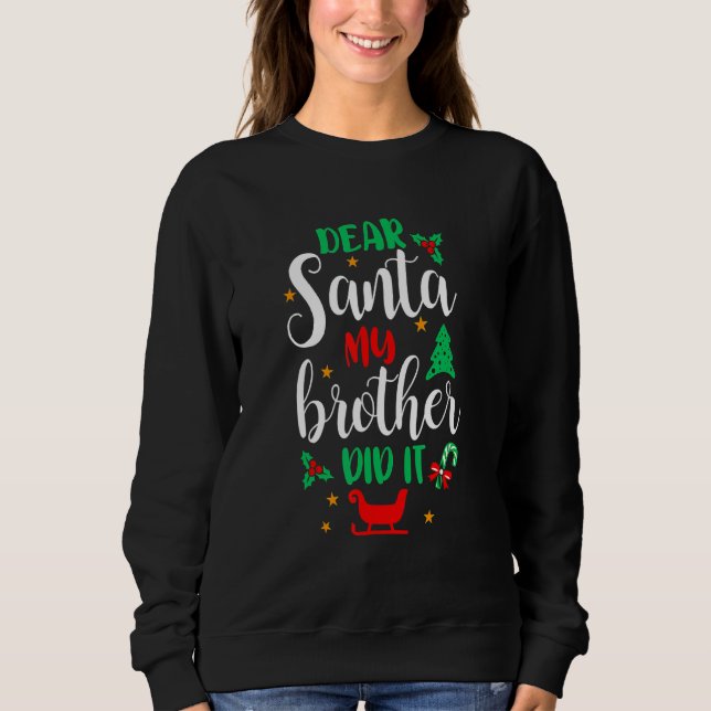 Sudadera Dear Santa My Brother Did It  Family Christmas Paj (Anverso)