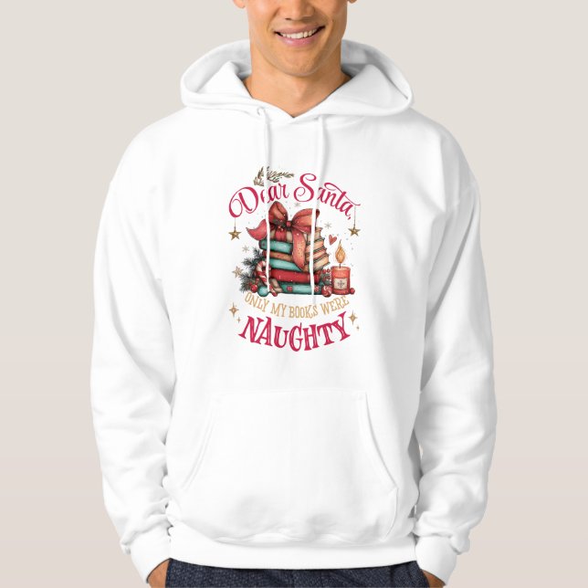 Sudadera Dear Santa, Only My Books Were Naughty  (Anverso)