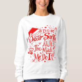 Sudadera Dear Santa The Aunt Made Me Do It – Funny Matching