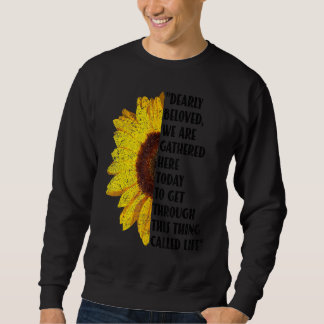 Sudadera Dearly Beloved We Are Gathered Here Today Get Thro