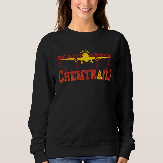 Sudadera Death From Above Conspiracy Theory Chemtrails Jet  (Anverso)
