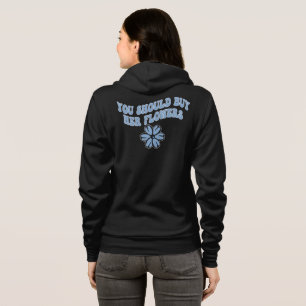 Sudadera Deberías Comprar Su Tee De Flores