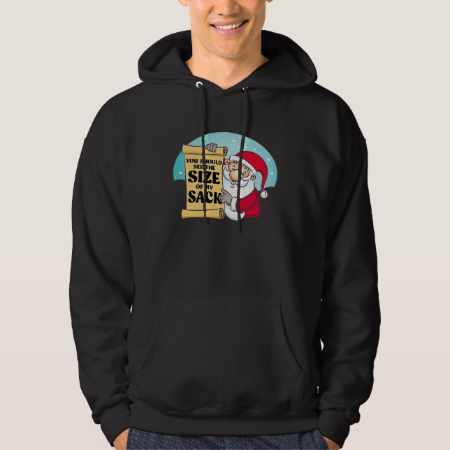 Sudadera Deberías ver el tamaño de mi saco divertido Santa  (Anverso)