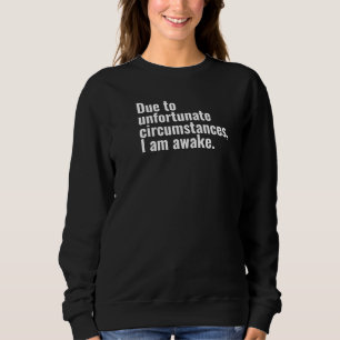 Sudadera Debido a circunstancias desafortunadas, soy un tex