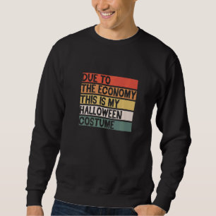 Sudadera Debido A La Economía Este Es Mi Disfraz De Hallowe