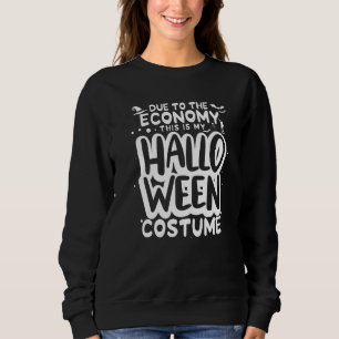 Sudadera Debido a la economía este es mi disfraz de Hallowe