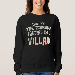 Sudadera Debido A La Economía Finge Que Soy Villano Fácil H