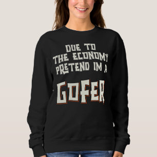 Sudadera Debido A La Economía Pretende Que Soy Gopher Fácil