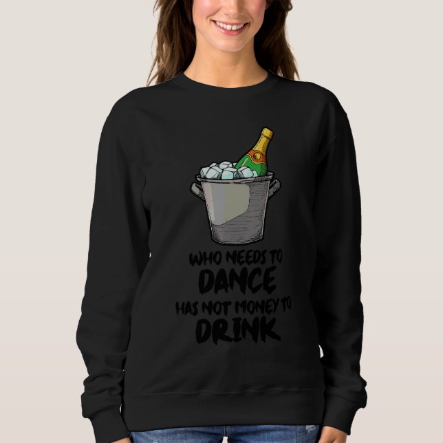 Sudadera Decir Bebiendo Alcohol Bailando Fiesta (Anverso)