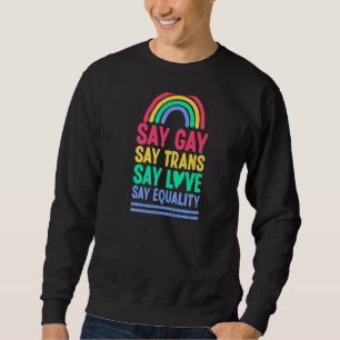 Sudadera Decir Gay Decir Trans Decir Amor Decir Igualdad en