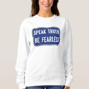Sudadera Decir la verdad sea intrépido