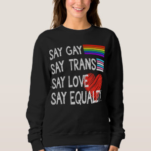 Sudadera Decir que los gays dicen transexuales decir amor d