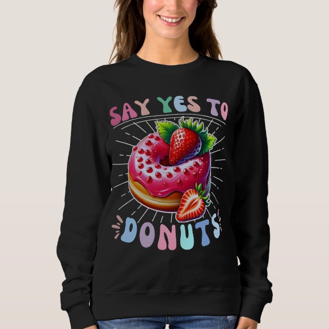 Sudadera decir sí a los donuts (Anverso)