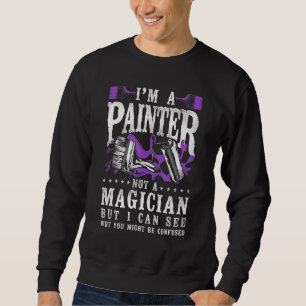 Sudadera Decorador de pintores de casa Soy pintor, no magic